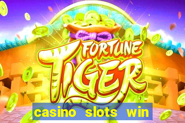 casino slots win real money