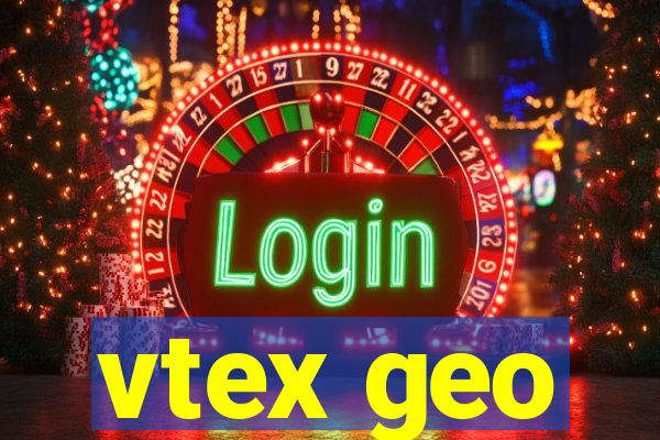 vtex geo