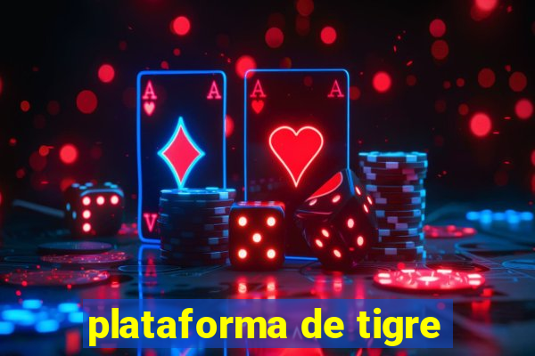 plataforma de tigre