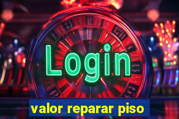 valor reparar piso