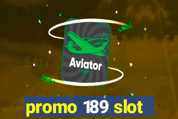 promo 189 slot