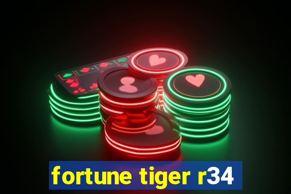 fortune tiger r34