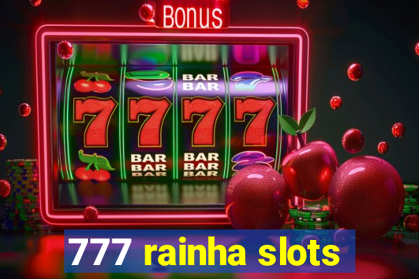 777 rainha slots