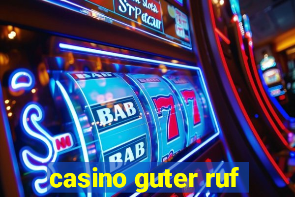 casino guter ruf