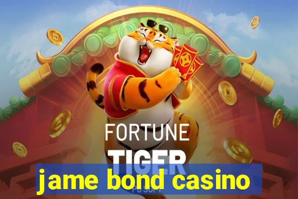 jame bond casino