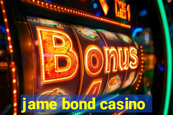 jame bond casino