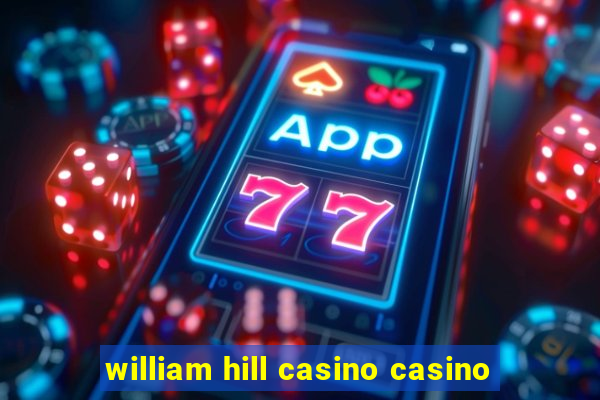 william hill casino casino