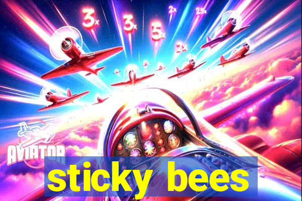 sticky bees