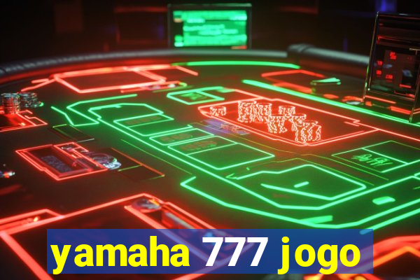 yamaha 777 jogo