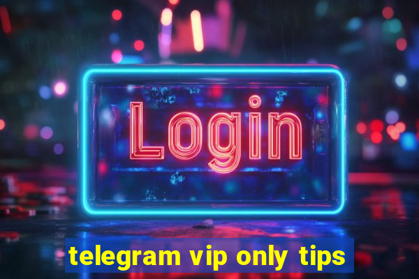 telegram vip only tips