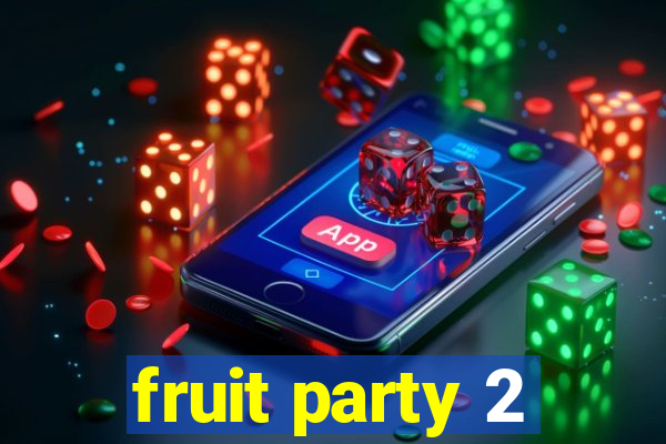 fruit party 2