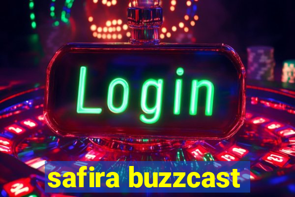 safira buzzcast