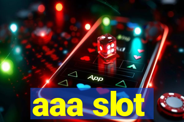 aaa slot