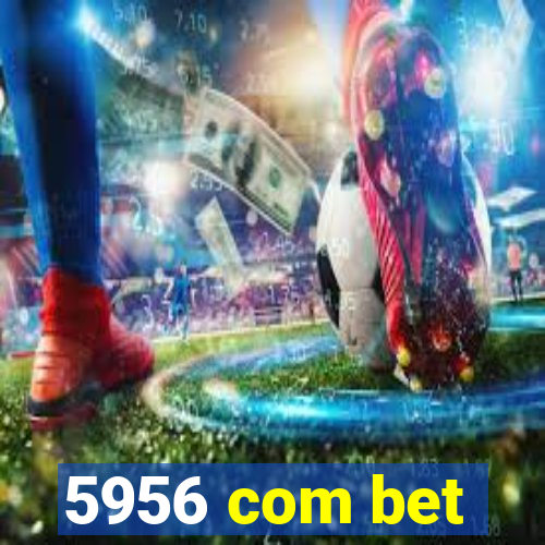 5956 com bet