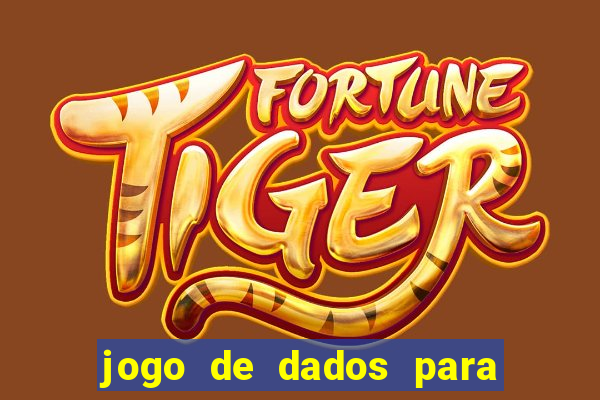 jogo de dados para ganhar dinheiro