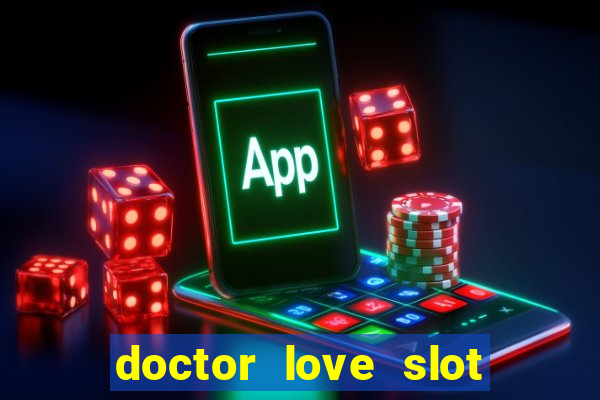 doctor love slot free play