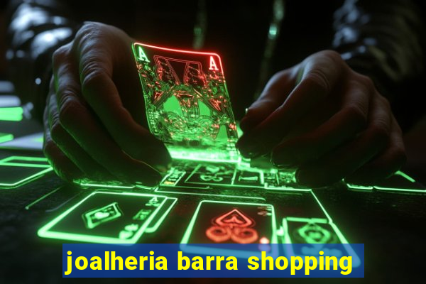 joalheria barra shopping