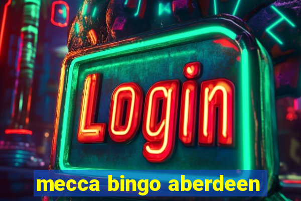 mecca bingo aberdeen