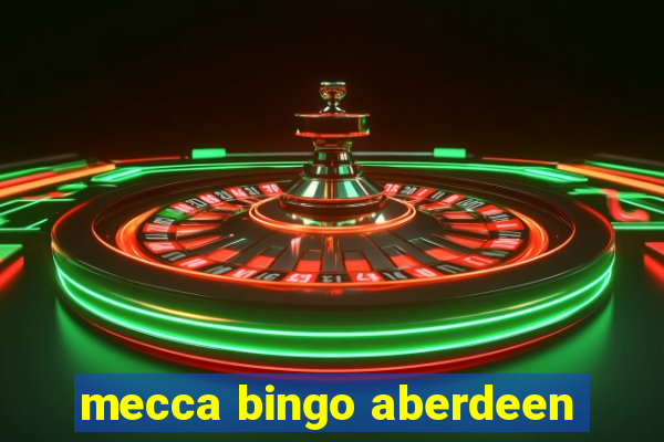 mecca bingo aberdeen