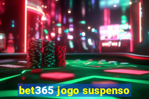 bet365 jogo suspenso