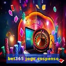 bet365 jogo suspenso