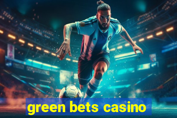 green bets casino