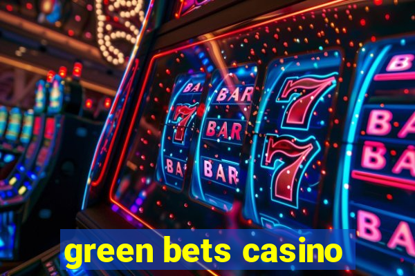 green bets casino