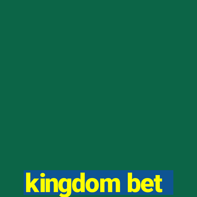 kingdom bet