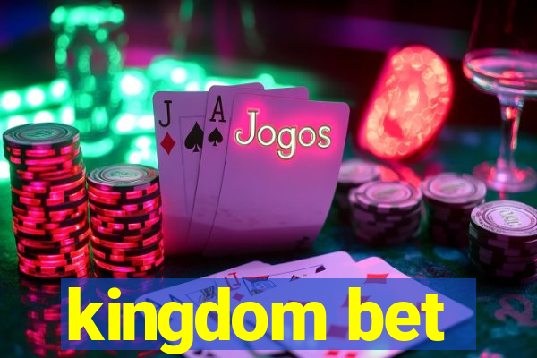 kingdom bet