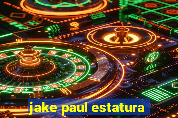 jake paul estatura