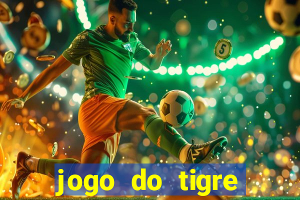 jogo do tigre rodada gratis