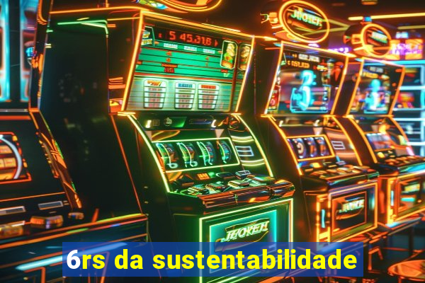 6rs da sustentabilidade