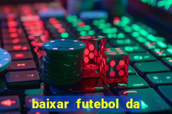 baixar futebol da hora 3.7 atualizado