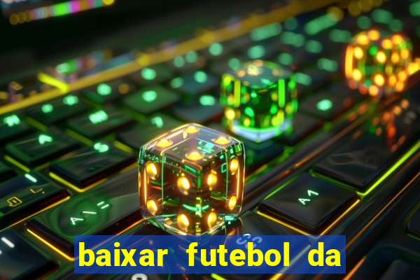 baixar futebol da hora 3.7 atualizado