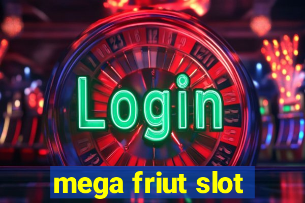 mega friut slot