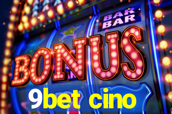 9bet cino