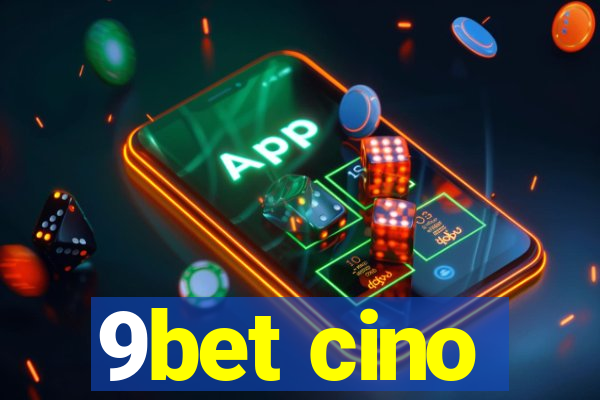 9bet cino