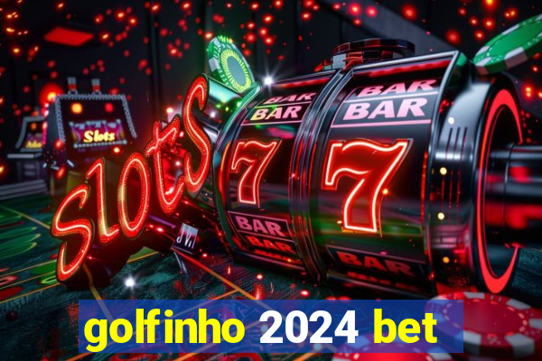 golfinho 2024 bet