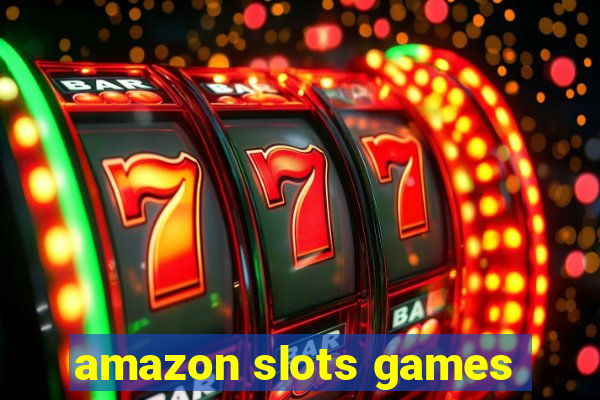 amazon slots games