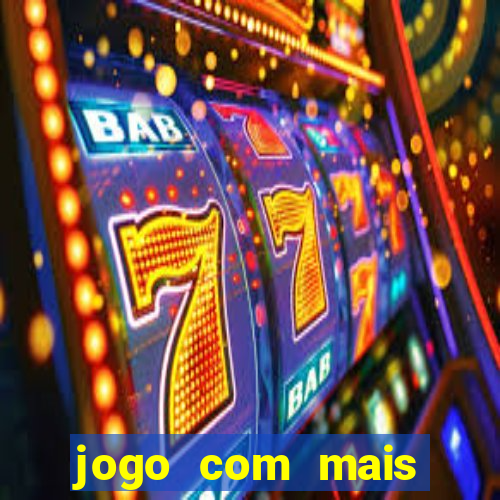 jogo com mais chances de ganhar