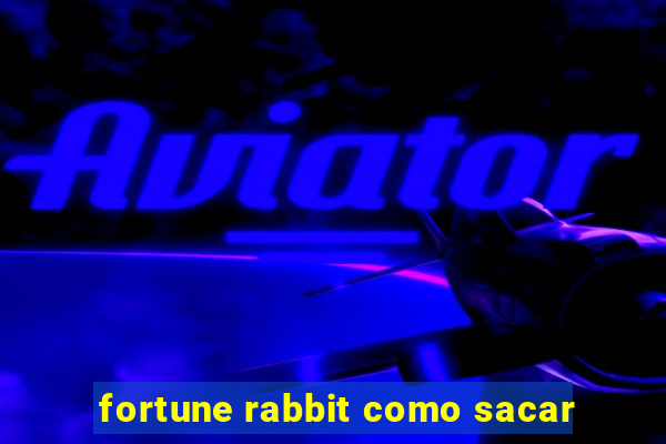 fortune rabbit como sacar