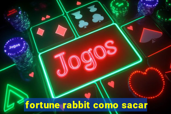 fortune rabbit como sacar