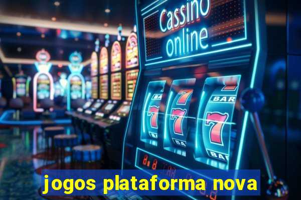 jogos plataforma nova