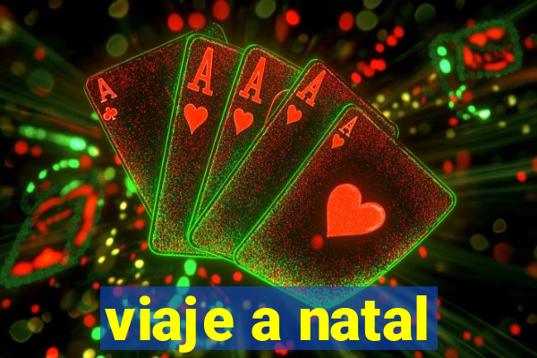 viaje a natal