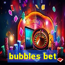 bubbles bet