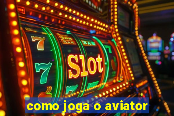 como joga o aviator