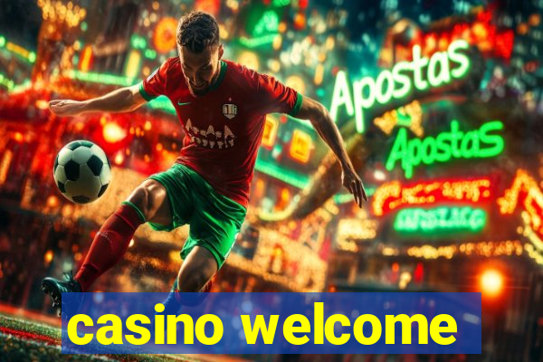 casino welcome