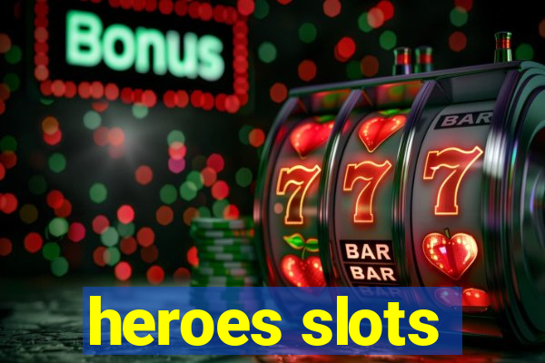 heroes slots