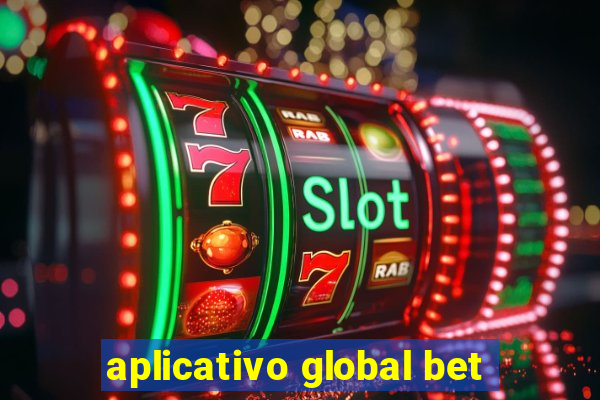 aplicativo global bet