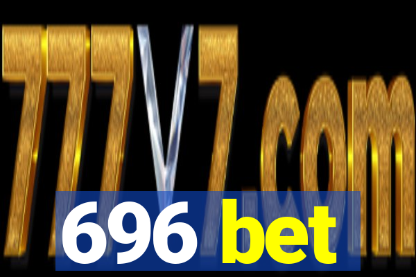 696 bet